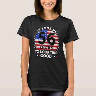 It Took Me 56 Years To Look This Good Birthday T-Shirt