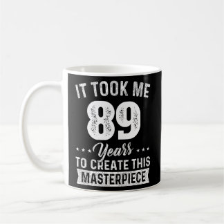 It Took Me 89 Years Masterpiece 89Th 89 Coffee Mug