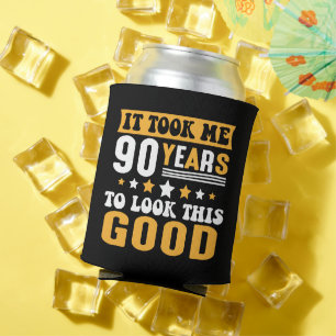 It Took Me 90 Years To Look This Good Birthday Can Cooler