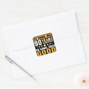 It Took Me 90 Years To Look This Good Birthday Square Sticker