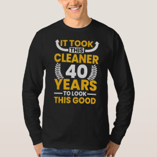 It took this Cleaner 40 Years to look this good Bi T-Shirt