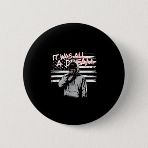 It Was A Dream Men Women Rap 1990s Music Hip Hop  6 Cm Round Badge