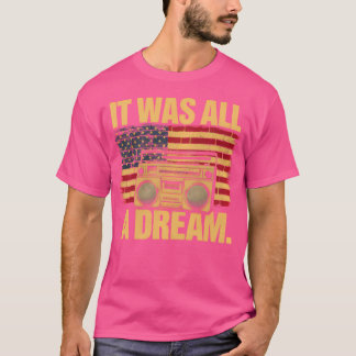 It Was A Dream Tshirt Men Women Rap 1990S Music Hi