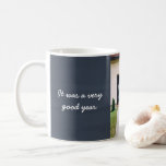 It was a very good year custom photo mug<br><div class="desc">This mug says it all in one simple phrase. This mug makes a heartfelt gift for a wedding,  anniversary,  Christmas,  Hanukkah,  New Years and more.</div>