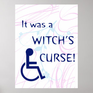 It Was A Witch's Curse: Disability Poster