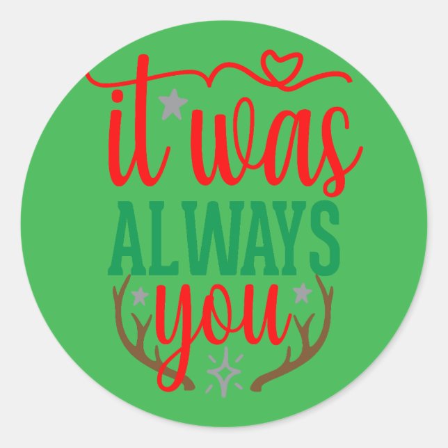 it was always you classic round sticker (Front)