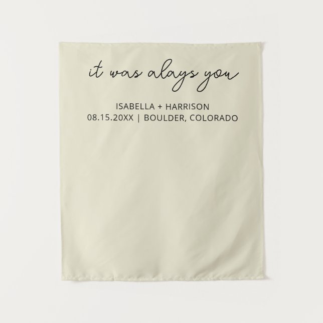 It Was Always You Custom Wedding Reception Decor Tapestry (Front)