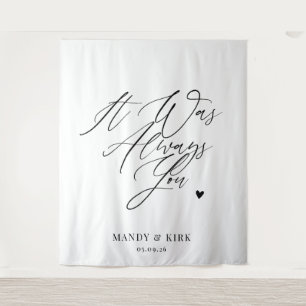 It Was Always You Elegant Wedding Backdrop Banner Tapestry