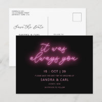 It was always you Neon Save the Date Invitation Po