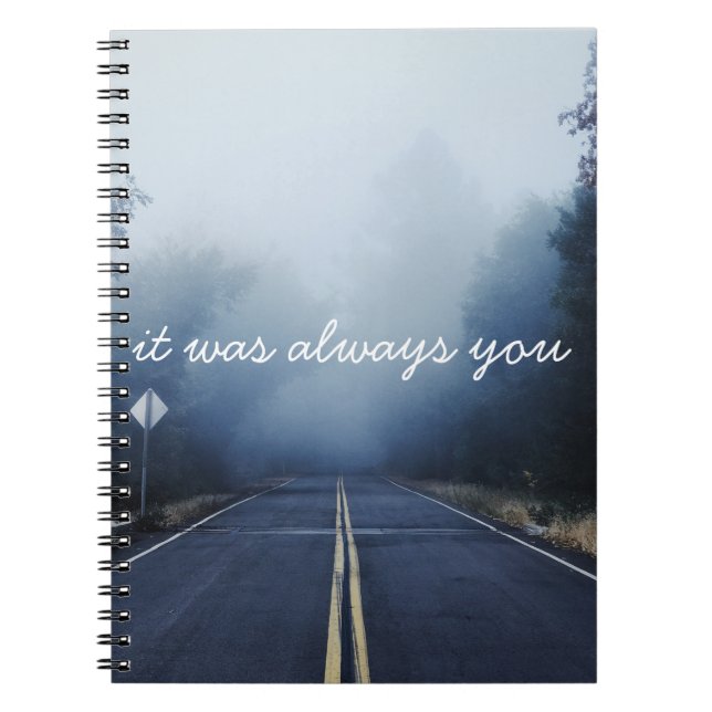 It Was Always You Notebook (Front)