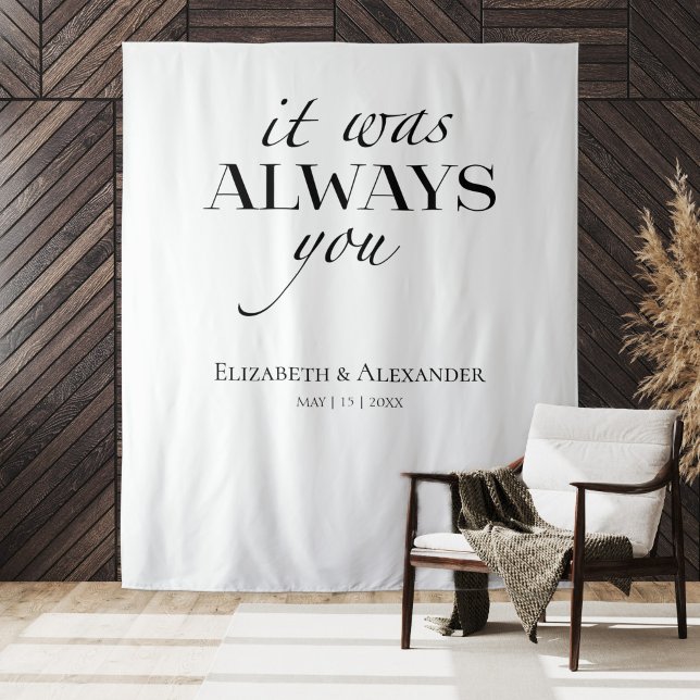 it was always you Quote  Wedding Backdrop Tapestry (Creator Uploaded)