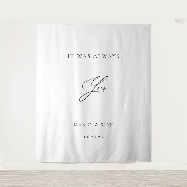 It Was Always You Wedding Backdrop Minimalist Tapestry (Front)
