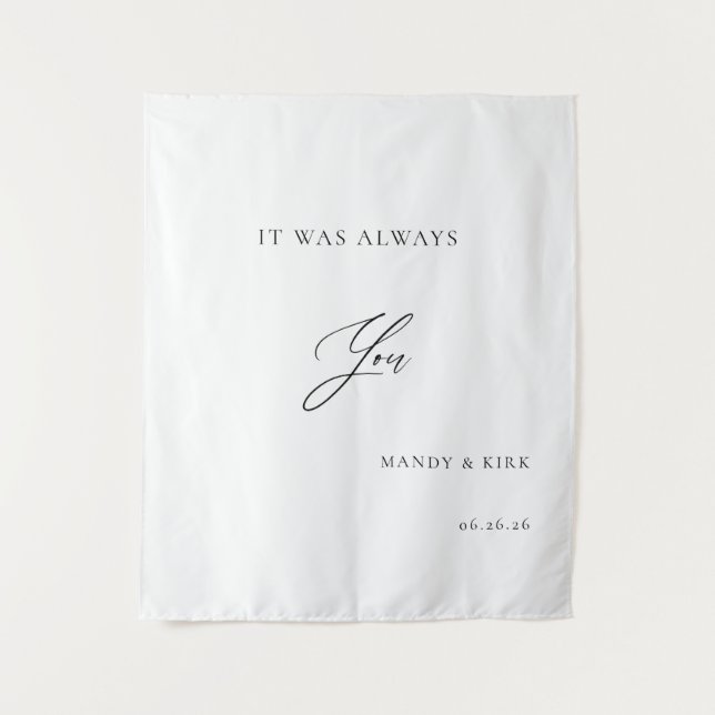 It Was Always You Wedding Backdrop Minimalist Tapestry (Front)