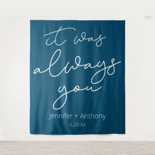 It Was Always You Wedding Backdrop Personalised  Tapestry