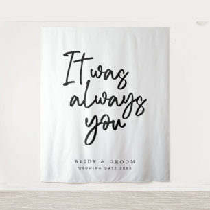 It Was Always You Wedding Tapestry