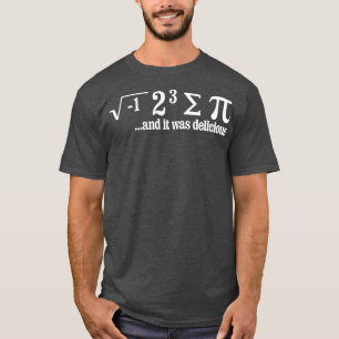 it was delicious T-Shirt