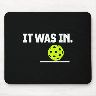 It Was In Funny Pickleball Player Paddleball Lover Mouse Pad