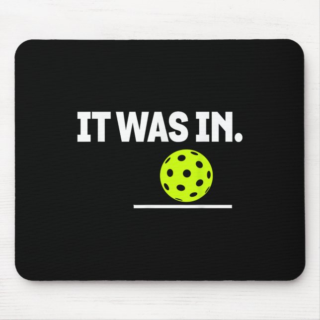 It Was In Funny Pickleball Player Paddleball Lover Mouse Pad (Front)