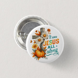 It was Jesus.... 3 Cm Round Badge