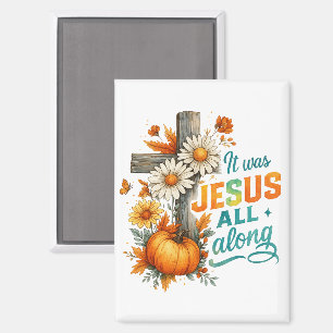 It Was Jesus.... Magnet