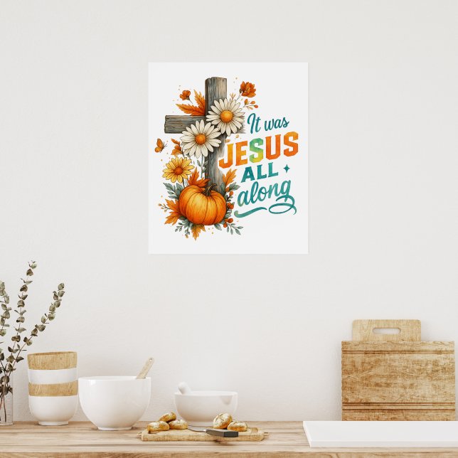 It was Jesus....  Poster (Kitchen)