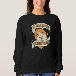 It Was Love At First Wheek Guinea Pig  1 Sweatshirt