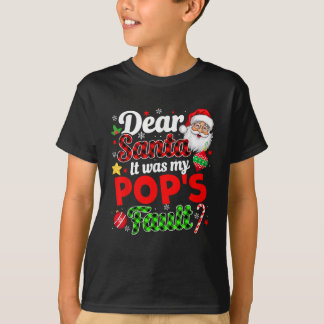 It Was My Pop's Fault Funny Family Christmas  T-Shirt
