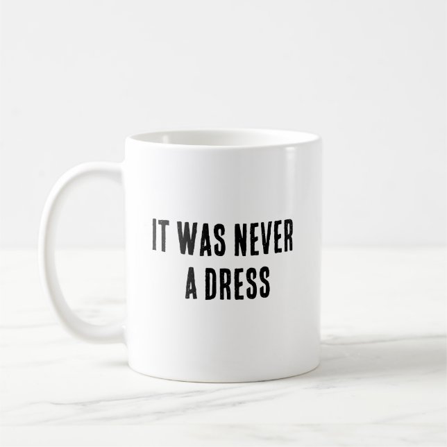 it was never a dress mug (Left)
