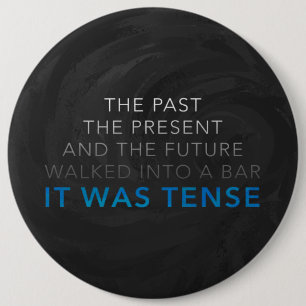 It Was Tense 6 Cm Round Badge