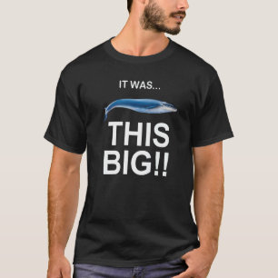 It Was This Big Fishing Gag Hilarious Funniest Fi T-Shirt