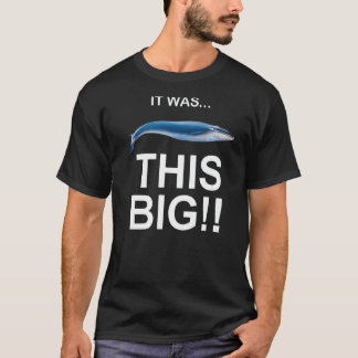 It Was This Big  Fishing Gag Hilarious Funniest Fi T-Shirt