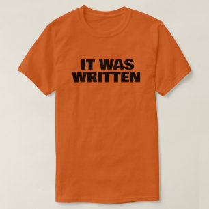 It Was Written T-Shirt