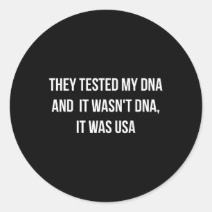 It Wasn’t Dna. It Was Usa Trump Gift Classic Round Sticker