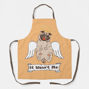 It Wasn't Me angel pug funny quote    Apron