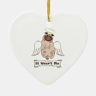 It Wasn't Me angel pug funny quote    Ceramic Tree Decoration