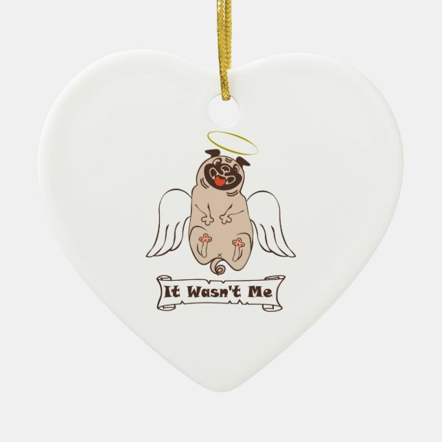 It Wasn't Me angel pug funny quote    Ceramic Tree Decoration (Front)