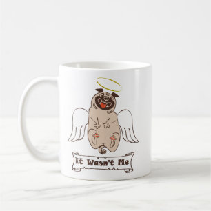 It Wasn't Me angel pug funny quote Coffee Mug