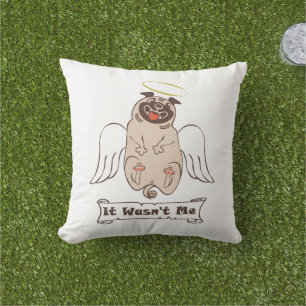 It Wasn't Me angel pug funny quote    Cushion