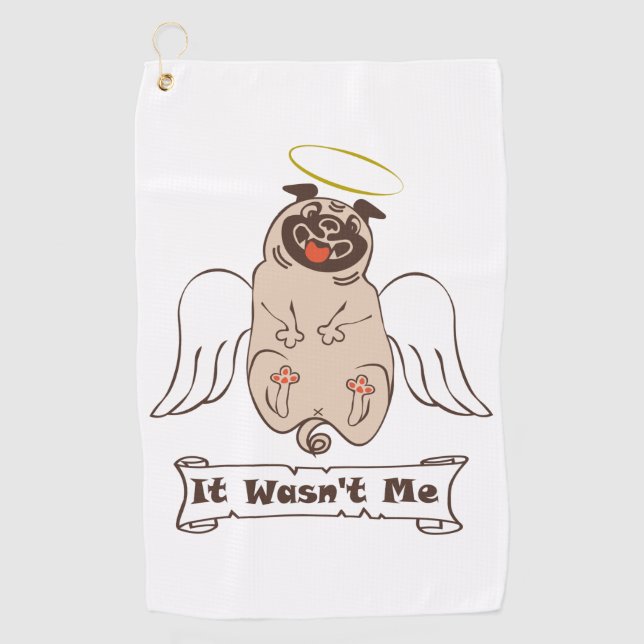 It Wasn't Me angel pug funny quote    Golf Towel (Front)