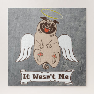 It Wasn't Me angel pug funny quote    Jigsaw Puzzle