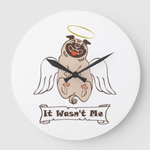 It Wasn't Me angel pug funny quote    Large Clock