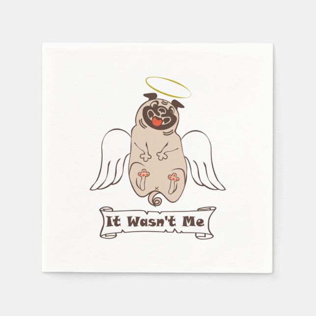 It Wasn't Me angel pug funny quote    Napkin (Front)