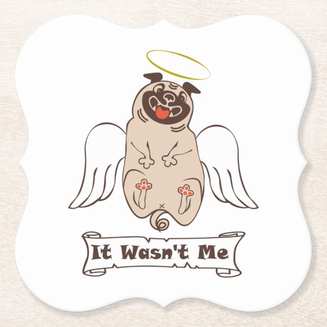 It Wasn't Me angel pug funny quote    Paper Coaster (Front)