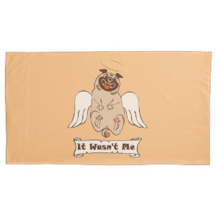 It Wasn't Me angel pug funny quote    Pillowcase