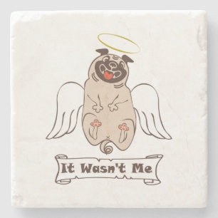 It Wasn't Me angel pug funny quote Stone Coaster