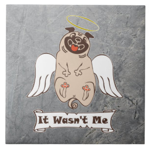 It Wasn't Me angel pug funny quote Tile