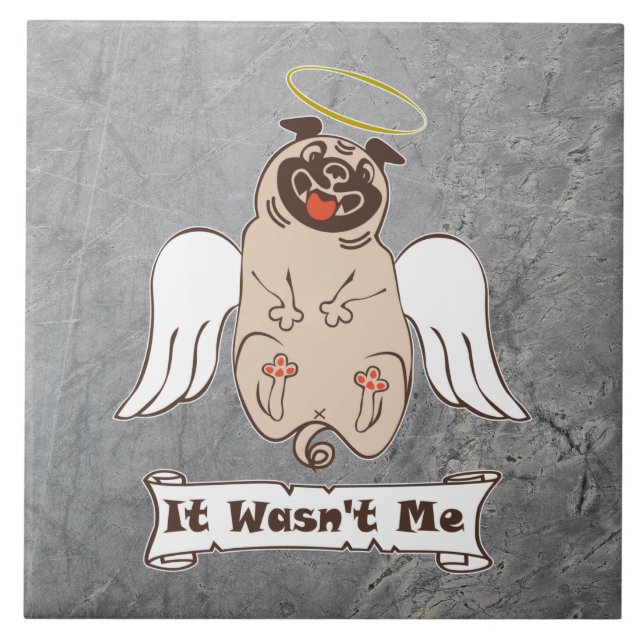 It Wasn't Me angel pug funny quote   Tile (Front)