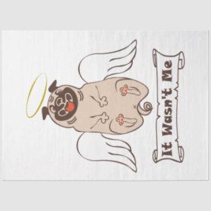 It Wasn't Me angel pug funny quote Tissue Paper