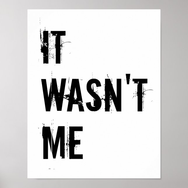 It Wasn't Me Typography Poster (Front)