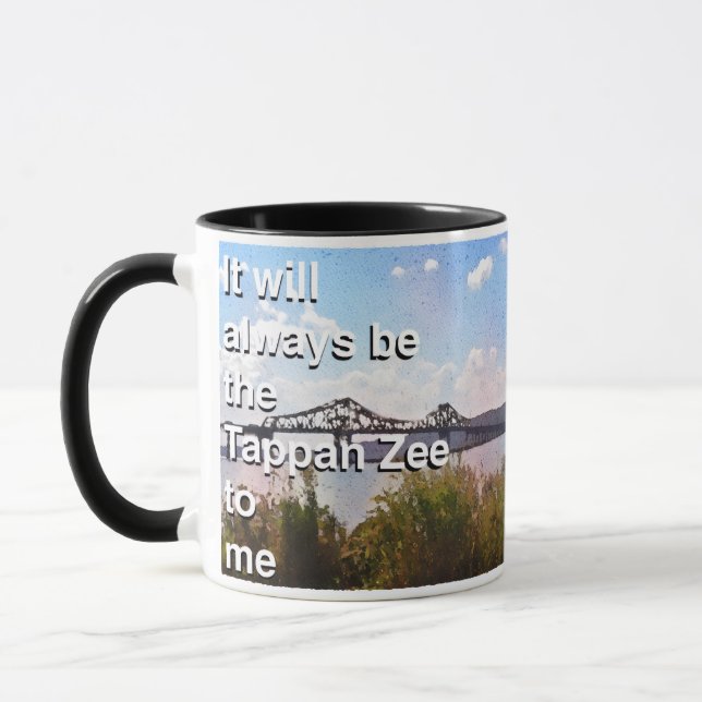 It will always be the Tappan Zee to me Mug (Left)